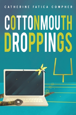 Cottonmouth Droppings - Catherine Fatica Compher