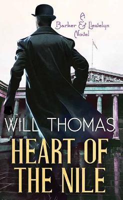 Heart of the Nile: A Barker and Llewelyn Novel - Will Thomas