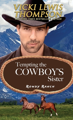 Tempting the Cowboy's Sister - Vicki Lewis Thompson