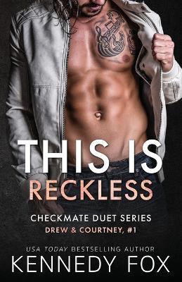 This is Reckless: Drew & Courtney #1 (Large Print) - Kennedy Fox