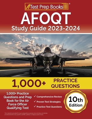 AFOQT Study Guide 2023-2024: 1,000+ Practice Questions and Prep Book for the Air Force Officer Qualifying Test [10th Edition] - Joshua Rueda