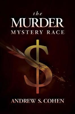 The Murder Mystery Race - Andrew S. Cohen
