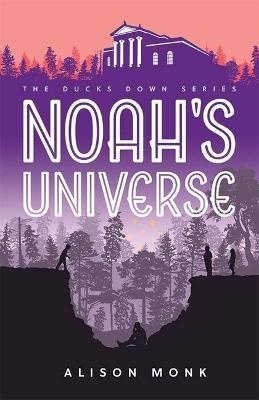 Noah's Universe - Alison Monk