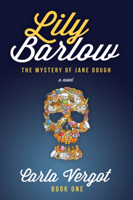 Lily Barlow Book One: The Mystery of Jane Dough - Carla Vergot