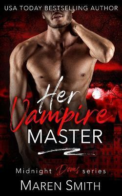 Her Vampire Master - Maren Smith