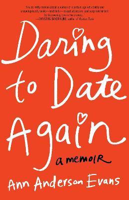 Daring to Date Again - Ann Anderson Evans