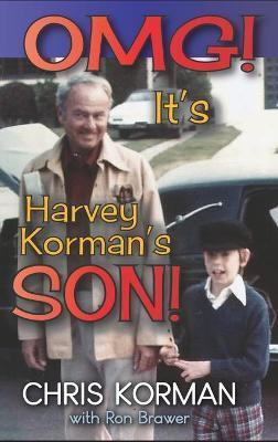 OMG! It's Harvey Korman's Son! (hardback) - Chris Korman