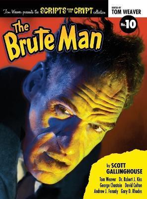 Scripts from the Crypt: The Brute Man (hardback) - Scott Gallinghouse