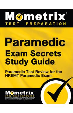 Coperta cărții 'Paramedic Exam Secrets Study Guide: Paramedic Test Review for the Nremt Paramedic Exam - Mometrix Paramedic'