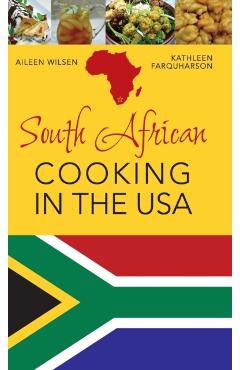 South African Cooking in the USA - Aileen Wilsen