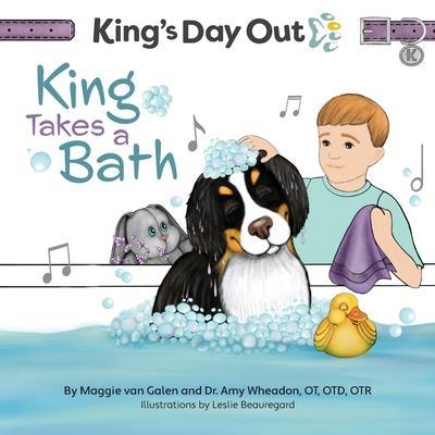 King's Day Out King Take A Bath: King Takes A Bath - Maggie Van Galen