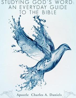 Studying God's Word: An Everyday Guide to the Bible - Apostle Charles A. Daniels