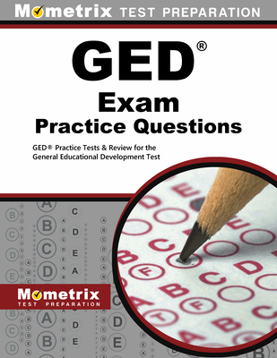 GED Exam Practice Questions: GED Practice Tests & Review for the General Educational Development Test - Mometrix High School Equivalency Test Te