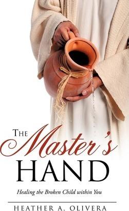The Master's Hand - Heather A. Olivera