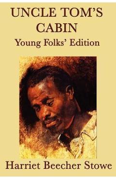 Coperta cărții 'Uncle Tom's Cabin - Young Folks' Edition - Harriet Beecher Stowe'