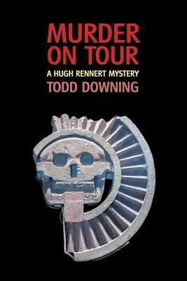 Murder on Tour (a Hugh Rennert Mystery) - Todd Downing