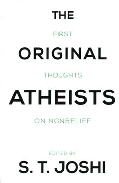Coperta cărții 'The Original Atheists: First Thoughts on Nonbelief - S. T. Joshi'