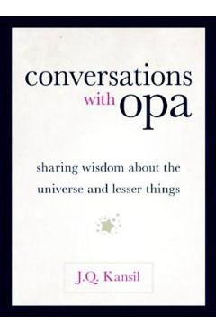 Coperta cărții 'Conversations with Opa - J. Q. Kansil'