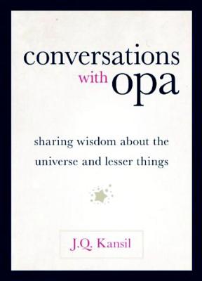 Coperta cărții 'Conversations with Opa - J. Q. Kansil'
