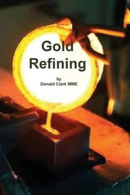 Gold Refining - Donald Clark
