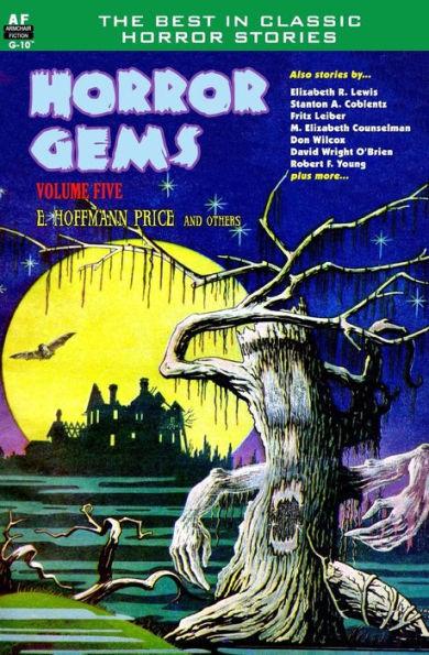 Horror Gems, Volume Five, E. Hoffmann Price and others - Fritz Leiber
