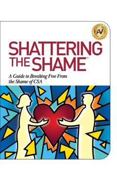 Poza produsului Shattering the Shame: A Guide to Breaking Free From the Shame of CSA - Angela Williams