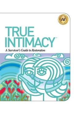 Coperta cărții 'True Intimacy: A Survivor's Guide to Restoration - Angela Williams'