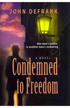 Coperta cărții 'Condemned to Freedom - John Defrank'