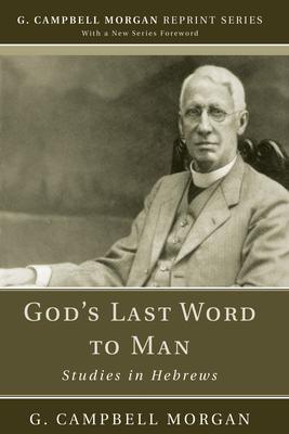 God's Last Word to Man - G. Campbell Morgan