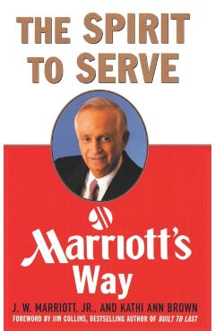 The Spirit to Serve Marriott's Way - Kathy Ann Brown