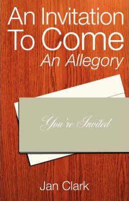 An Invitation To Come - Jan Clark