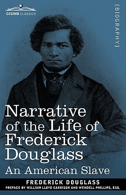 Narrative of the Life of Frederick Douglass: An American Slave - Frederick Douglass