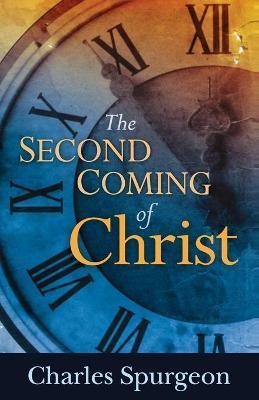The Second Coming of Christ - Charles H. Spurgeon