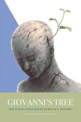 Giovanni's Tree: New Italian Folktales - Nicholas A. Dichario