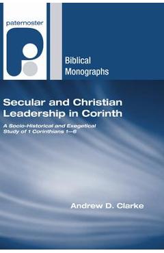 Coperta cărții 'Secular and Christian Leadership in Corinth - Andrew D. Clarke'