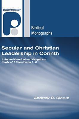 Coperta cărții 'Secular and Christian Leadership in Corinth - Andrew D. Clarke'