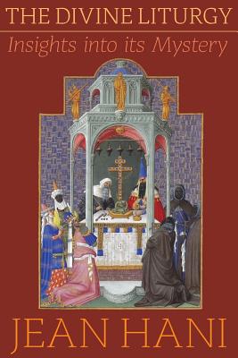 The Divine Liturgy: Insights Into Its Mystery - Jean Hani