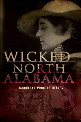 Wicked North Alabama - Jacquelyn Procter Reeves