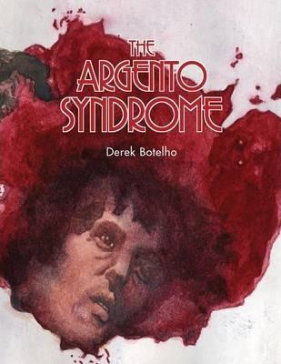 The Argento Syndrome - Derek Botelho