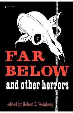 Coperta cărții 'Far Below and Other Horrors from the Pulps - Robert Weinberg'