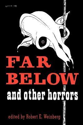 Far Below and Other Horrors from the Pulps - Robert Weinberg
