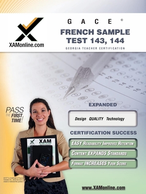 Gace French Sample Test 143, 144 Teacher Certification Test Prep Study Guide - Sharon A. Wynne