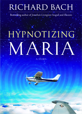 Hypnotizing Maria - Richard Bach