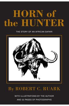 Coperta cărții 'Horn of the Hunter: The Story of an African Safari - R. Ruark'