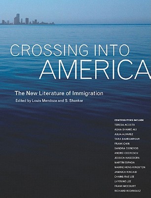 Crossing Into America: The New Literature of Immigration - Louis Mendoza