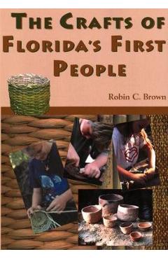 Coperta cărții 'The Crafts of Florida's First People - Robin C. Brown'