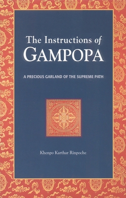 The Instructions of Gampopa: A Precious Garland of the Supreme Path - Karthar