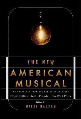 The New American Musical: An Anthology from the End of the 20th Century - Wiley Hausam