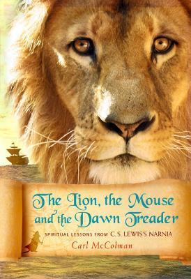 The Lion, The Mouse and the Dawn Treader - Carl Mccolman
