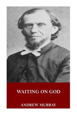 Waiting on God - Andrew Murray
